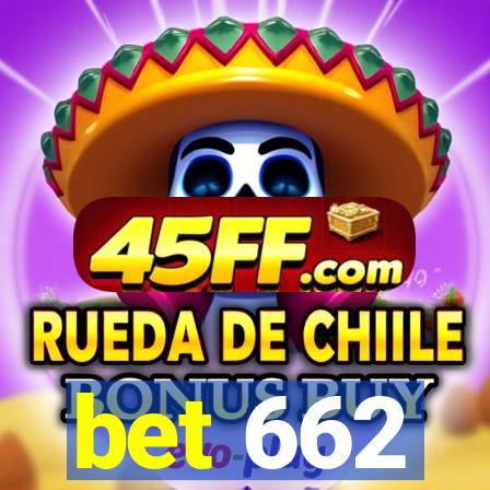 bet 662